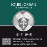 Louis Jordan - Complete Jazz Series 1943 - 1945 '2009