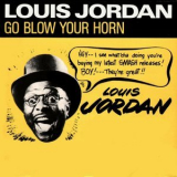 Louis Jordan - Go Blow Your Horn '2012
