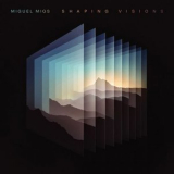 Miguel Migs - Shaping Visions '2021
