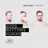 Fabian Ziegler - Gods, Rhythms, Human '2021