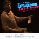 Cecil Taylor - 2004-03-23, Iridium Jazz Club, New York, NY '2004