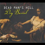 Dead Man's Hill - Dog Burial '2007