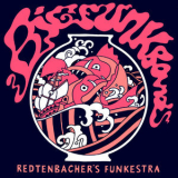 Redtenbacher's Funkestra - Big Funk Band '2021