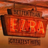 Better Than Ezra - Greatest Hits '2005