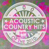 Guitar Tribute Players - 100 Acoustic Country Hits of the 2010s (Instrumental) '2020