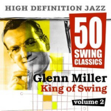 Glenn Miller - 50 Swing Classics - Glenn Miller King of Swing, Vol. 2 '2011