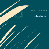 Ingrid Laubrock - Ubatuba '2015