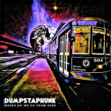 Dumpstaphunk - Where Do We Go From Here '2021