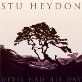 Stu Heydon - Devil Had His Day '2013