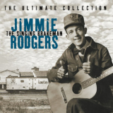 Jimmie Rodgers - The Ultimate Collection: The Singing Brakeman '2010