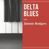 Jimmie Rodgers - Delta Blues '2011