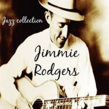 Jimmie Rodgers - Jazz Collection: Jimmie Rodgers '2014