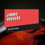 Jimmie Rodgers - That's Why I'm Blue '2021