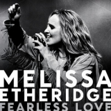Melissa Etheridge - Fearless Love '2010