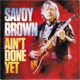 Savoy Brown - Ain't Done Yet '2020