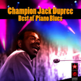 Champion Jack Dupree - Best of Piano Blues '2010