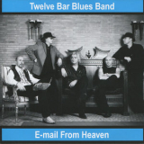 Twelve Bar Blues Band - E-Mail from Heaven '2008
