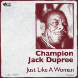 Champion Jack Dupree - Just Like a Woman (Singles 1955 -1957) '2012