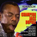 Champion Jack Dupree - Reminiscin' With Champion Jack Dupree '2013