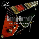 Kenny Burrell - Chitlins Con Carne '2014