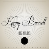 Kenny Burrell - Close Your Eyes '2014