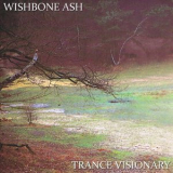 Wishbone Ash - Trance Visionary '1999
