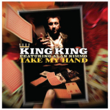King King - Take My Hand '2011
