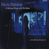 Maria Muldaur - A Woman Alone With The Blues: Remembering Peggy Lee '2003