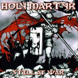 Holy Martyr - Still At War '2007
