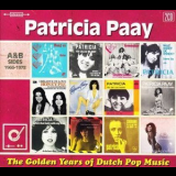 Patricia Paay - The Golden Years Of Dutch Pop Music (A&B Sides 1966-1978) '2019
