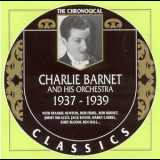 Charlie Barnet And His Orchestra - 1937-1939 '2001