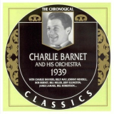 Charlie Barnet And His Orchestra - 1939 '2002