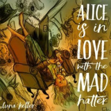 Luna Keller - Alice is in Love with the Mad Hatter '2019