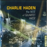 Charlie Haden - The Best Of Quartet West '2007