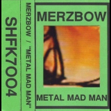 Merzbow - Metal Mad Man '1992