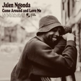 Jalen Ngonda - Come Around and Love Me '2023