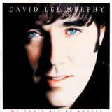David Lee Murphy - We Can't All Be Angels '1997