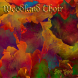 Woodland Choir - For You '2002