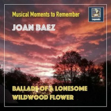 Joan Baez - Ballads of a Lonesome Wildwood Flower '2020
