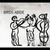 Barre Phillips, Catherine Jauniaux, Malcolm Goldstein - Birds Abide '2010