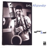 Eric Alexander - Up, Over & Out '1995