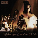 Jessie Reyez - Before Love Came To Kill Us '2020