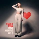 Stacey Ryan - I Don't Know What Love Is '2023