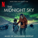 Alexandre Desplat - The Midnight Sky (Music From The Netflix Film) '2020