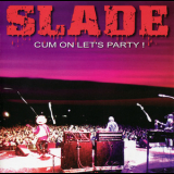 Slade - Cum On Let's Party! '2002