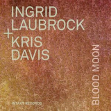 Ingrid Laubrock & Kris Davis - Blood Moon '2020