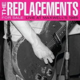 The Replacements - For Sale Live At Maxwells 1986 '2017