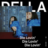 Della - Die Lovin' '2019