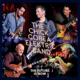 The Chick Corea Elektric Band - The Future Is Now '2023