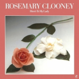 Rosemary Clooney - Here's to My Lady '1978